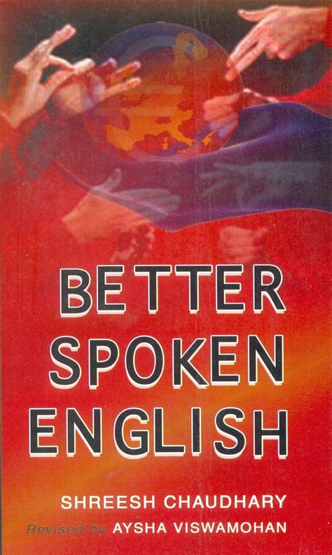 BETTER SPOKEN ENGLISH SHREESH CHAUDHARY Ebook Reader